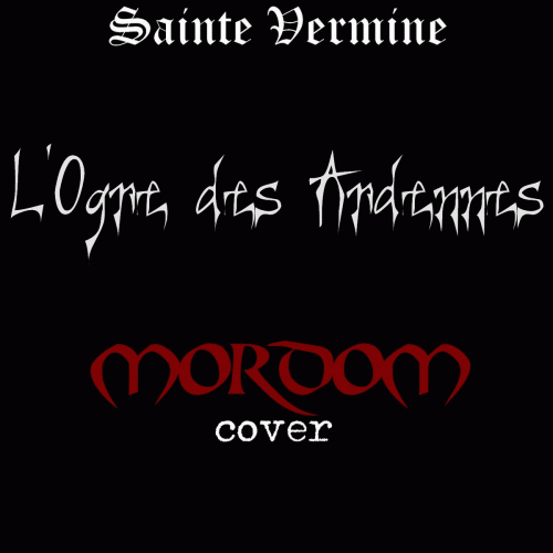 Sainte Vermine : L'Ogre des Ardennes